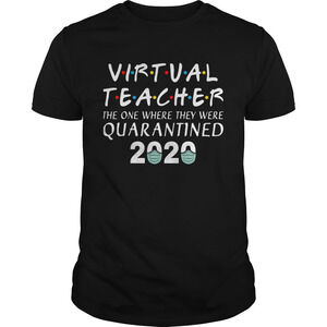 Virtual Teacher The One Where They Were Quarantined 2020 Covid19 Shirt